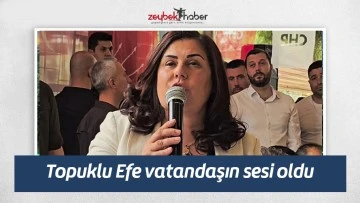 Topuklu Efe vatandaşın sesi oldu