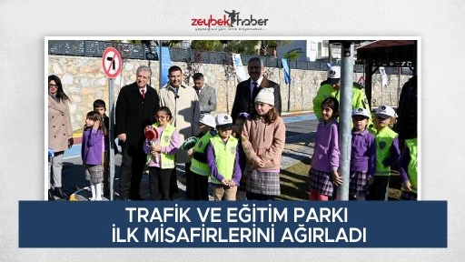 TRAFİK VE EĞİTİM PARKI İLK MİSAFİRLERİNİ AĞIRLADI