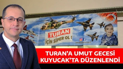 TURAN&rsquo;A UMUT GECESİ KUYUCAK&rsquo;TA D&Uuml;ZENLENDİ