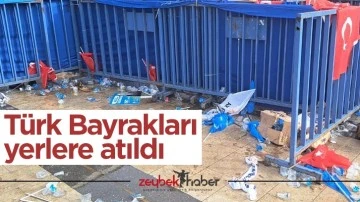 T&uuml;rk Bayrakları yerlere atıldı