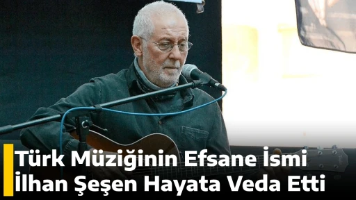 T&uuml;rk M&uuml;ziğinin Efsane İsmi İlhan Şeşen Hayata Veda Etti