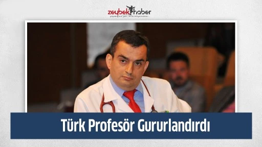 T&uuml;rk Profes&ouml;r Gururlandırdı&nbsp;