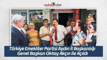 T&uuml;rkiye Emekliler Partisi Aydın İl Başkanlığı Genel Başkan Oktay Ak&ccedil;ın ile A&ccedil;ıldı