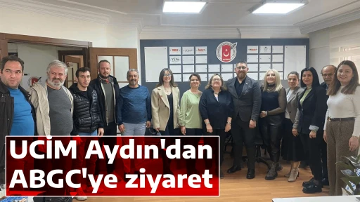 UCİM Aydın'dan ABGC'ye ziyaret
