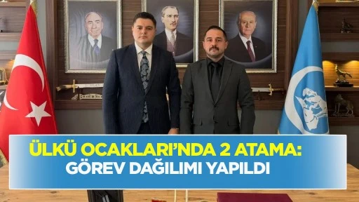 &Uuml;lk&uuml; Ocakları'nda 2 atama G&ouml;rev dağılımı yapıldı