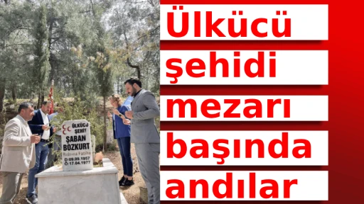 &Uuml;lk&uuml;c&uuml; şehidi mezarı başında andılar