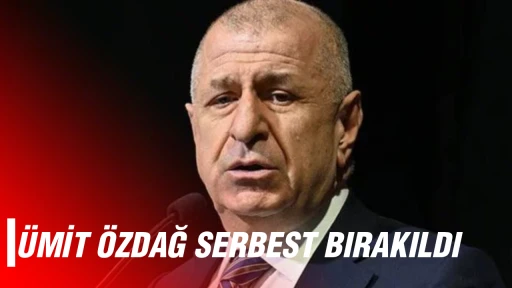 &Uuml;mit &Ouml;zdağ serbest bırakıldı