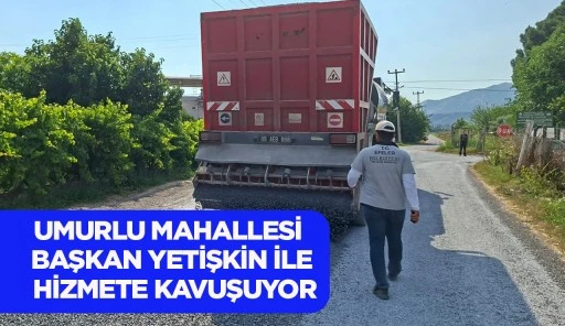 UMURLU MAHALLESİ BAŞKAN YETİŞKİN İLE HİZMETE KAVUŞUYOR