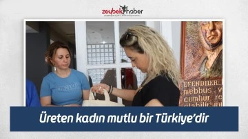 &Uuml;reten kadın mutlu bir T&uuml;rkiye&rsquo;dir