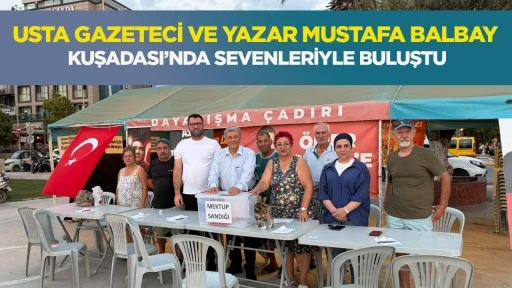 Usta gazeteci ve yazar Mustafa Balbay Kuşadası&rsquo;nda sevenleriyle buluştu