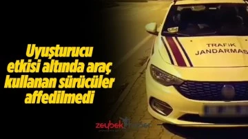 Uyuşturucu etkisi altında ara&ccedil; kullanan s&uuml;r&uuml;c&uuml;ler affedilmedi