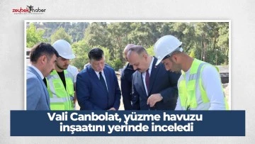 Vali Canbolat, y&uuml;zme havuzu inşaatını yerinde inceledi