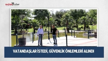 VATANDAŞLAR İSTEDİ, G&Uuml;VENLİK &Ouml;NLEMLERİ ALINDI
