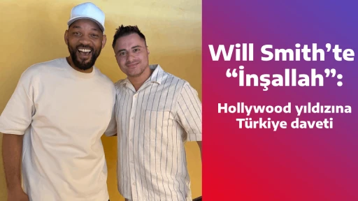 Will Smith’ten “İnşallah”: Hollywood yıldızına Türkiye daveti