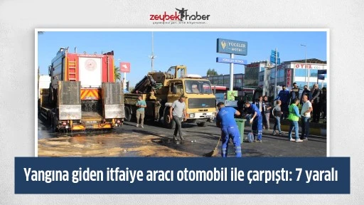 Yangına giden itfaiye aracı otomobil ile &ccedil;arpıştı: 7 yaralı