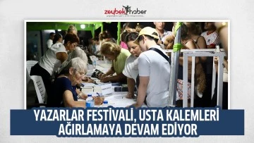 YAZARLAR FESTİVALİ, USTA KALEMLERİ AĞIRLAMAYA DEVAM EDİYOR