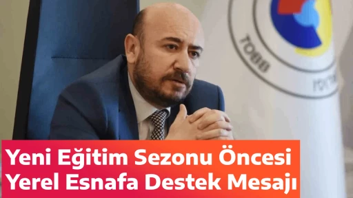 Yeni Eğitim Sezonu &Ouml;ncesi Yerel Esnafa Destek Mesajı