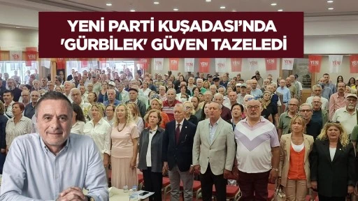 YENİ Parti Kuşadası&rsquo;nda 'G&uuml;rbilek' g&uuml;ven tazeledi