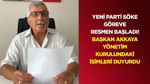 YENİ Parti Söke göreve resmen başladı! Başkan Akkaya yönetim kurulundaki isimleri duyurdu