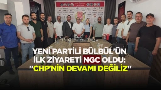 Yeni Partili B&uuml;lb&uuml;l'&uuml;n ilk ziyareti NGC oldu - "CHP'nin devamı değiliz"