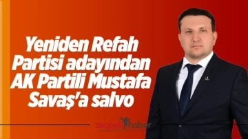 Yeniden Refah Partisi adayından AK Partili Mustafa Savaş'a salvo