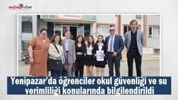 Yenipazar&rsquo;da &ouml;ğrenciler okul g&uuml;venliği ve su verimliliği konularında bilgilendirildi