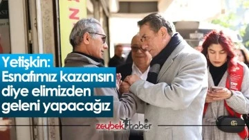 Yetişkin, "Esnafımız kazansın diye elimizden geleni yapacağız"