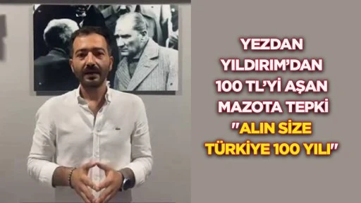 Yezdan Yıldırım&rsquo;dan 100 TL&rsquo;yi aşan mazota tepki: &ldquo;Alın size T&uuml;rkiye 100 yılı&rdquo;