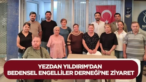 Yezdan Yıldırım’dan Bedensel Engelliler Derneği’ne ziyaret