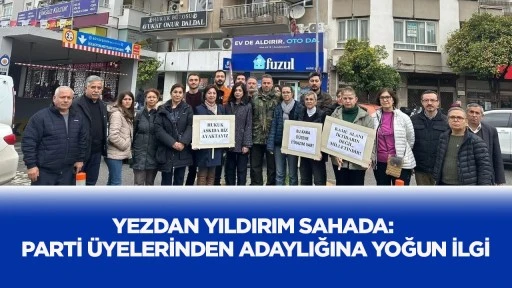Yezdan Yıldırım sahada: Parti &uuml;yelerinden adaylığına yoğun ilgi