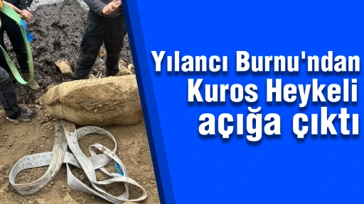 Yılancı Burnu'ndan Kuros Heykeli a&ccedil;ığa &ccedil;ıktı
