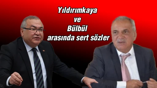 Yıldırımkaya ve B&uuml;lb&uuml;l arasında sert s&ouml;zler