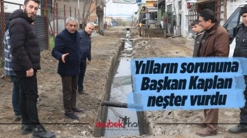 Yılların sorununa Başkan Kaplan neşter vurdu
