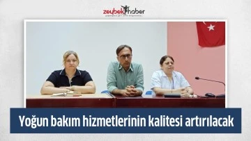 Yoğun bakım hizmetlerinin kalitesi artırılacak