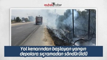 Yol kenarından başlayan yangın depolara sı&ccedil;ramadan s&ouml;nd&uuml;r&uuml;ld&uuml;