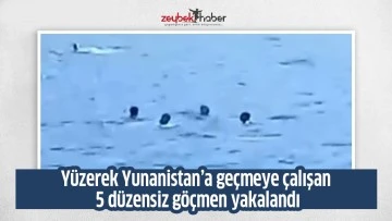 Y&uuml;zerek Yunanistan&rsquo;a ge&ccedil;meye &ccedil;alışan 5 d&uuml;zensiz g&ouml;&ccedil;men yakalandı