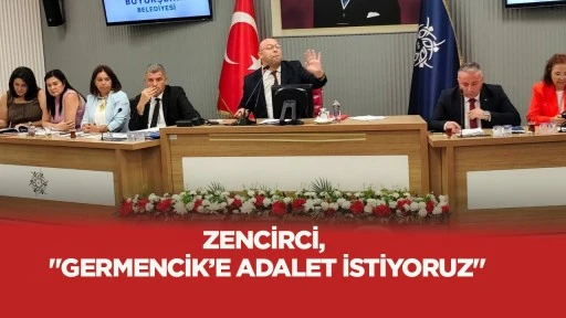Zencirci, "Germencik’e Adalet İstiyoruz"