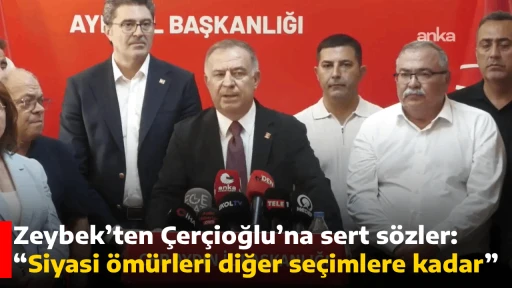 Zeybek&rsquo;ten &Ccedil;er&ccedil;ioğlu&rsquo;na sert s&ouml;zler: &ldquo;Siyasi &ouml;m&uuml;rleri diğer se&ccedil;imlere kadar&rdquo; 
